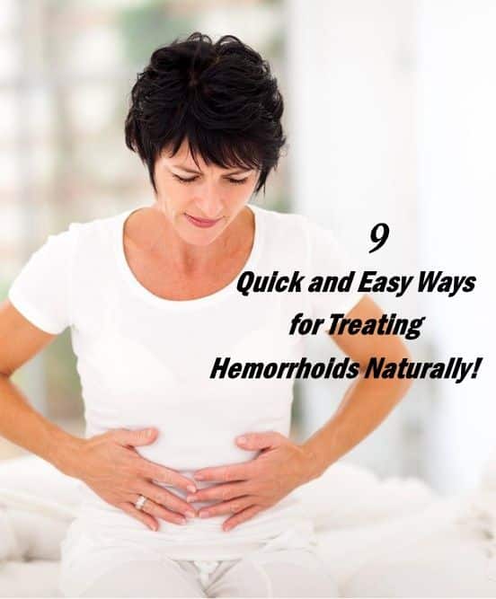 9 Quick and Easy Ways for Treating Hemorrhoids Naturally!