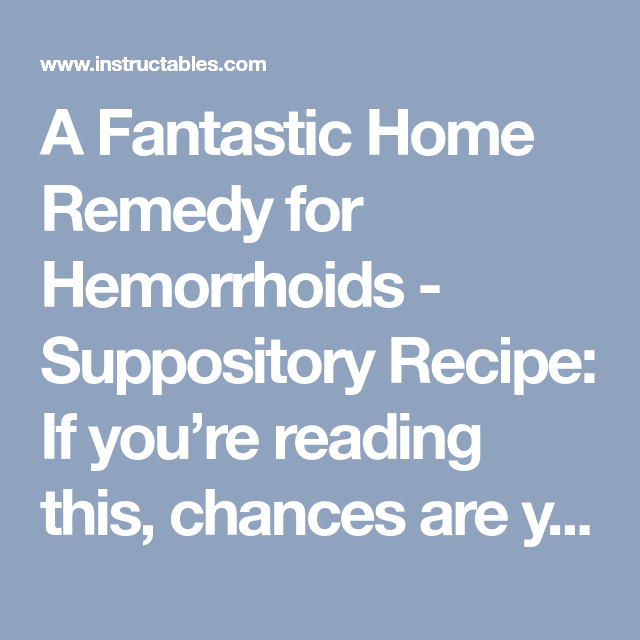 A Fantastic Home Remedy for Hemorrhoids