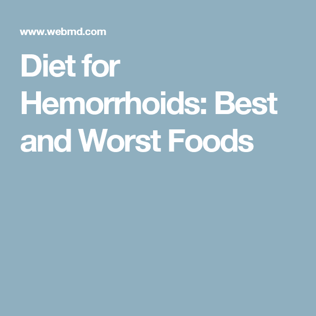 Best and Worst Foods for Hemorrhoids