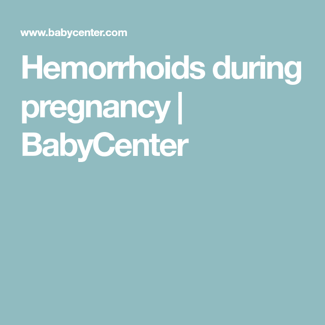 Pin on hemorrhoids during pregnancy