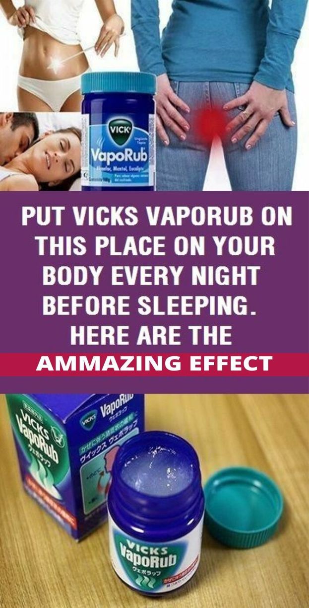Put Vicks Vaporub On This Place On Your Body Every Night ...