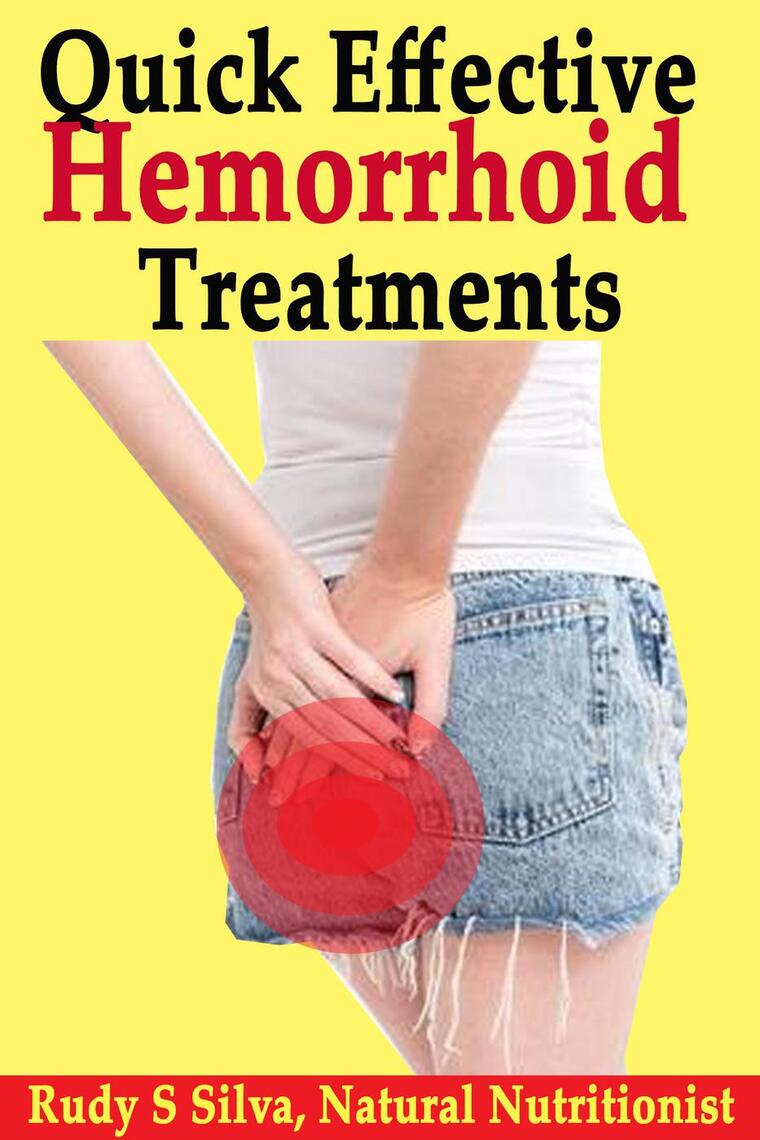 Quick Effective Hemorrhoid Treatments by Rudy Silva