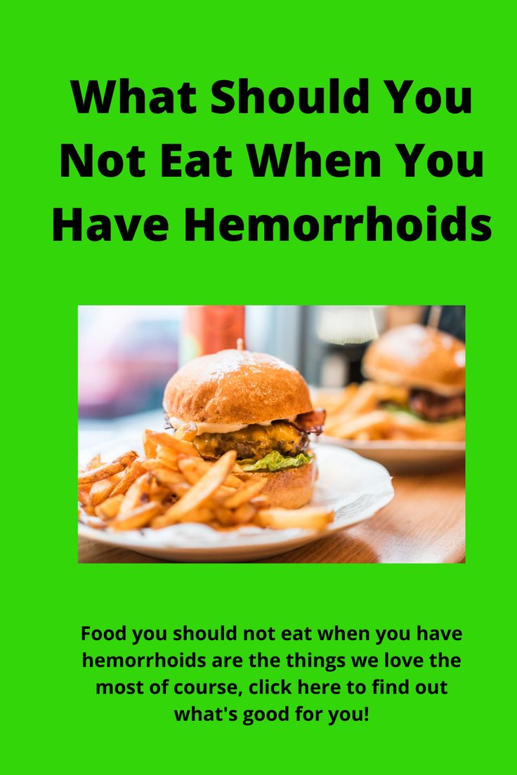 What Should You Not Eat When You Have Hemorrhoids