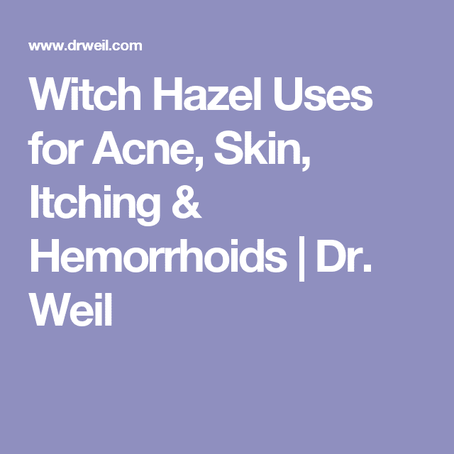 Witch Hazel Uses for Acne, Skin, Itching &  Hemorrhoids